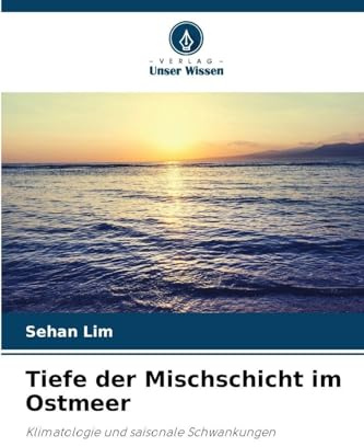 Tiefe der Mischschicht im Ostmeer: Klimatologie und saisonale Schwankungen