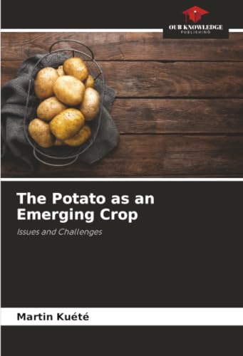 The Potato as an Emerging Crop: Issues and Challenges