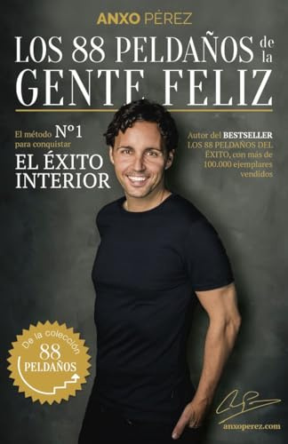 Los 88 Peldaños de la Gente Feliz: El método nº 1 para conquistar el Éxito Interior (Alienta)