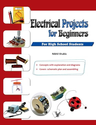 Electrical Projects for Beginners: New Projects for High School Students