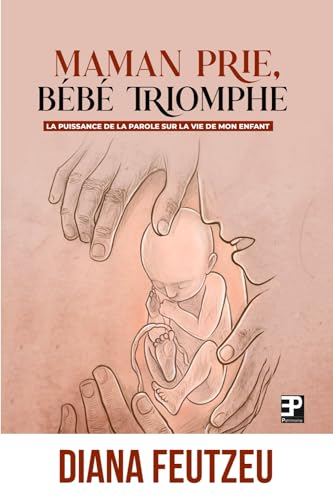 Maman prie, bébé triomphe: la puissance de la parole sur la vie de son enfant