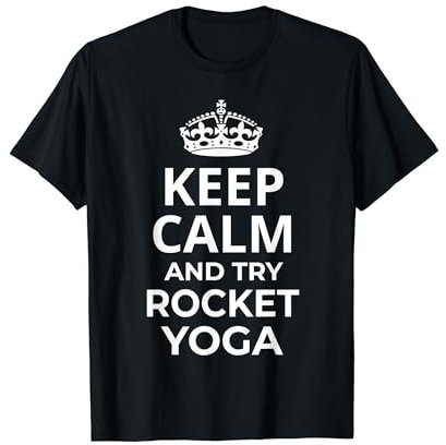 Rocket-Yogalehrer//Bleib ruhig und probiere Rocket Yoga aus! T-Shirt