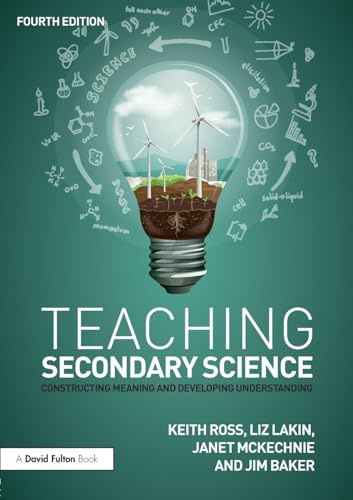 Teaching Secondary Science: Constructing Meaning and Developing Understanding