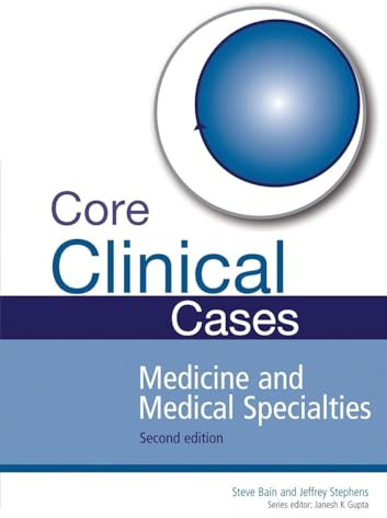 Core Clinical Cases in Medicine and Medical Specialties: A problem-solving approach