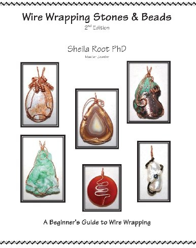 Wire Wrapping Stones & Beads, 2nd Edition: A Beginner's Guide to Wire Wrapping