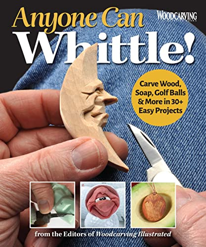 Anyone Can Whittle! Carve Wood, Soap, Golf Balls & More in 30+ Easy Projects (Fox Chapel Publishing) Beginner-Friendly Whittling Guide - Full-Size Patterns for Step-by-Step Ornaments, Animals, & More