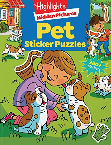 Pet Sticker Puzzles: Over 280 Stickers to Find Hidden Objects Within Cute Dogs, Cats and Other Pets, Animal Lover Sticker Activity Book for Kids 3 and Older (Highlights Sticker Hidden Pictures)