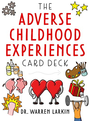 The Adverse Childhood Experiences Card Deck: Tools to Open Conversations, Identify Support and Promote Resilience with Adolescents and Adults