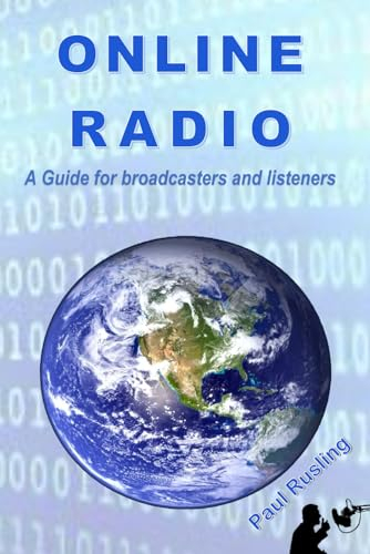 Online Radio: a Guide for Broadcasters and Listeners