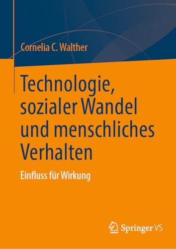 Technologie, sozialer Wandel und menschliches Verhalten: Einfluss für Wirkung (German Edition)