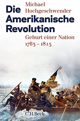 Die Amerikanische Revolution: Geburt einer Nation 1763-1815