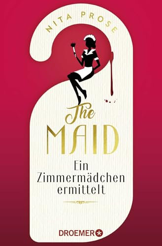 The Maid: Ein Zimmermädchen ermittelt | Hotel-Krimi. Sie kennt deine Geheimnisse. Sie findet die Wahrheit | Der Nummer 1 - New York Times Bestseller 2022 (Regency Grand Hotel, Band 1)