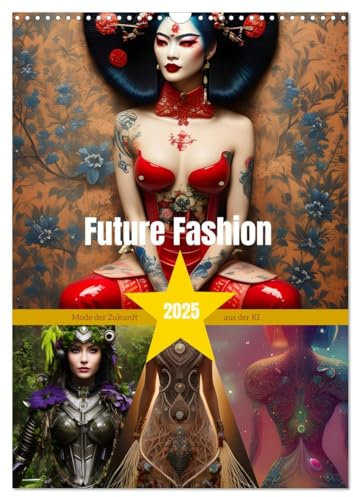 Future Fashion (Wandkalender 2025 DIN A3 hoch), CALVENDO Monatskalender