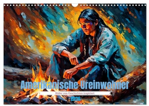 Amerikanische Ureinwohner - Bilder von Geschichten inspiriert (Wandkalender 2026 DIN A3 quer), CALVENDO Monatskalender: Die faszinierende Welt der ... Stil. (CALVENDO Menschen)