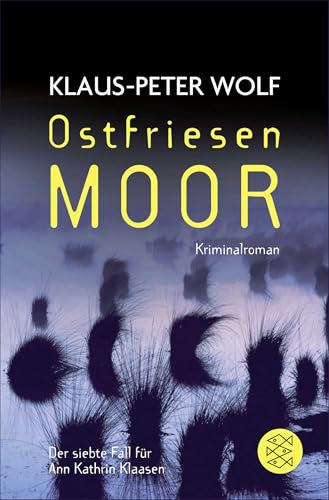 Ostfriesenmoor: Der siebte Fall für Ann Kathrin Klaasen (Ann Kathrin Klaasen ermittelt, Band 7)