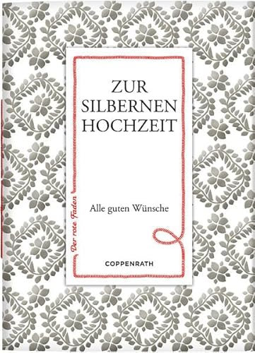Zur silbernen Hochzeit: Alle guten Wünsche (Der rote Faden)