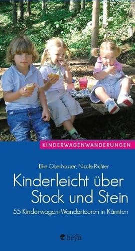 Kinderleicht über Stock und Stein: 55 Kinderwagen-Wandertouren in Kärnten