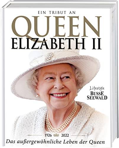 Queen Elizabeth II: Das außergewöhnliche Leben der Queen