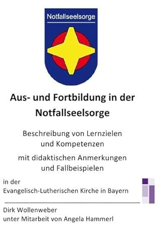 Aus- und Fortbildung in der Notfallseelsorge: Beschreibung von Lernzielen und Kompetenzen
