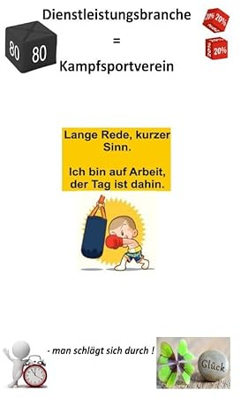 Dienstleistungsbranche = Kampfsportverein: - man schlägt sich durch !