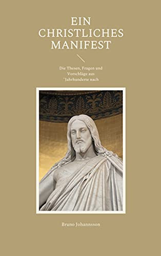 Ein christliches Manifest: Die Thesen, Fragen und Vorschläge aus Jahrhunderte nach Luther (Edition Aquin)