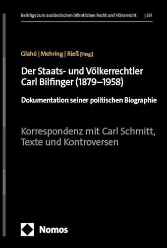Der Staats- und Völkerrechtler Carl Bilfinger (1879–1958): Dokumentation seiner politischen Biographie (Beiträge zum ausländischen öffentlichen Recht und Völkerrecht)