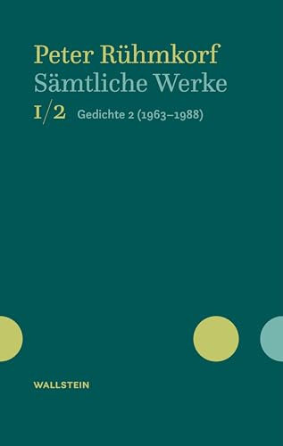 Sämtliche Werke: Gedichte 2 (1963-1988) (Peter Rühmkorf. Sämtliche Werke. Oevelgönner Ausgabe)