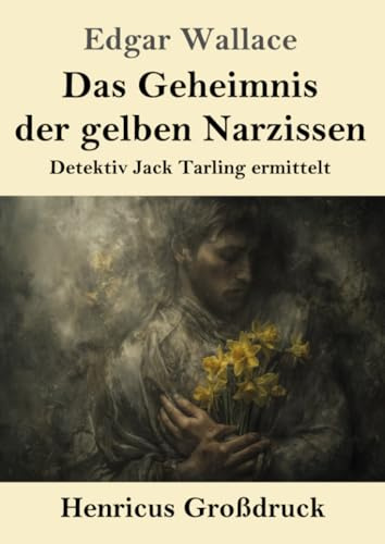 Das Geheimnis der gelben Narzissen (Großdruck): Detektiv Jack Tarling ermittelt