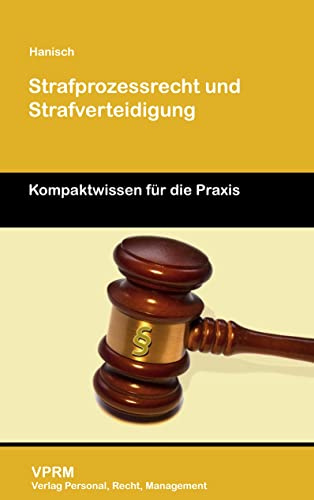 Strafprozessrecht und Strafverteidigung (Kompaktwissen für die Praxis)