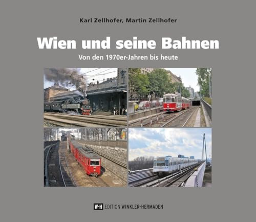 Wien und seine Bahnen: Von den 1970er-Jahren bis heute
