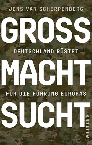 Großmachtsucht: Deutschland rüstet für die Führung Europas