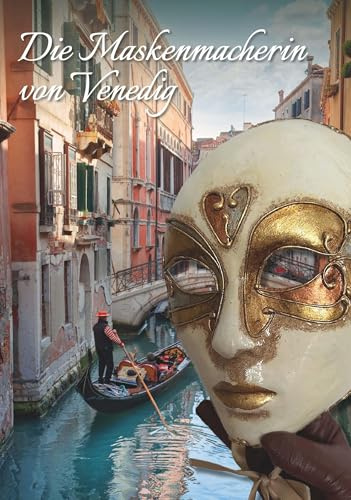 Die Maskenmacherin von Venedig