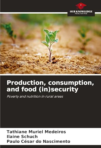 Production, consumption, and food (in)security: Poverty and nutrition in rural areas