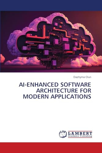 AI-ENHANCED SOFTWARE ARCHITECTURE FOR MODERN APPLICATIONS
