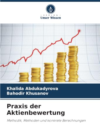 Praxis der Aktienbewertung: Methodik, Methoden und konkrete Berechnungen