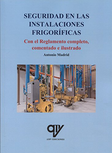 Seguridad en las instalaciones frigoríficas (ANTONIO MADRID VICENTE)