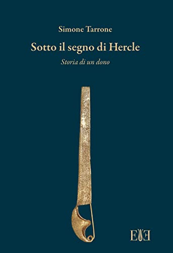 Sotto il segno di Hercle. Storia di un dono (ArcheoRacconti)