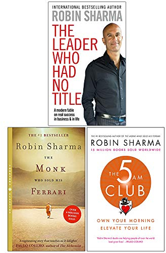 Robin Sharma Collection 3 Books Set (The Leader Who Had No Title, The Monk Who Sold his Ferrari, The 5 AM Club)