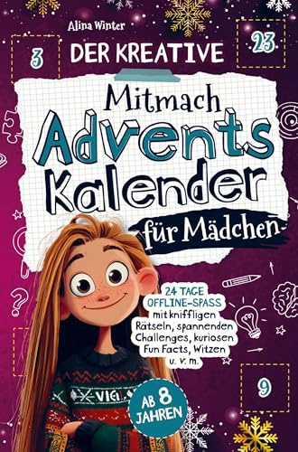 Der kreative Mitmach-Adventskalender für Mädchen: 24 Tage Offline-Spaß mit kniffligen Rätseln, spannenden Challenges, kuriosen Fun Facts, Witzen u. v. m.