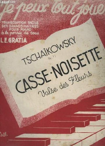 JE PEUX TOUJOURS - N°47 - CASSE NOISETTE - OP.71 VALSE DES FLEURS - PIANO.