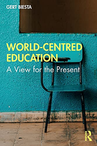World-Centred Education: A View for the Present