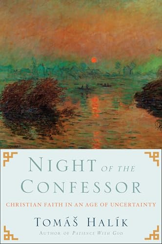 Night of the Confessor: Christian Faith in an Age of Uncertainty