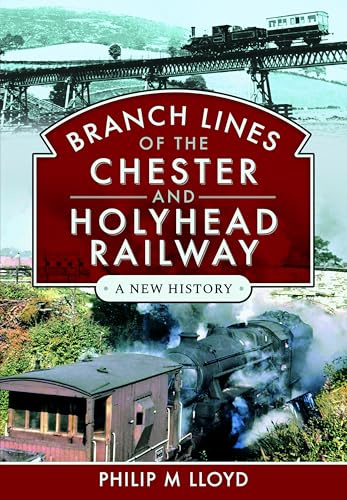 Branch Lines of the Chester & Holyhead Railway