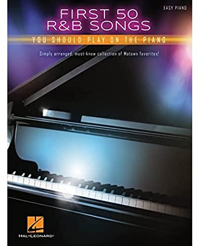 First 50 R&B Songs You Should Play On Piano: Songbook für Klavier, Gesang, Gitarre