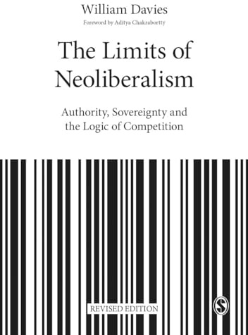 The Limits of Neoliberalism: Authority, Sovereignty and the Logic of Competition (Theory, Culture & Society)
