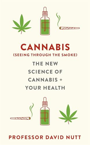 Cannabis (seeing through the smoke): The New Science of Cannabis and Your Health