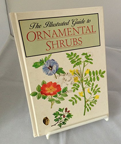 The Illustrated Guide to Ornamental Shrubs