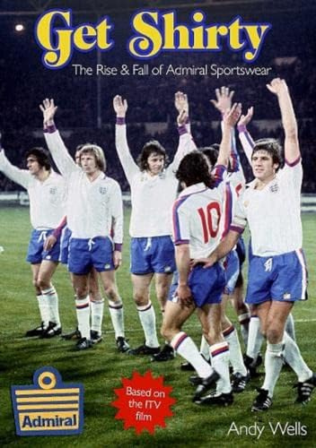 Get Shirty: The Rise & Fall of Admiral Sportswear