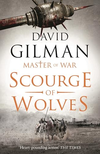 Scourge of Wolves: A blood-soaked tale of conquest, courage and betrayal that will keep you up all night.: 5 (Master of War)