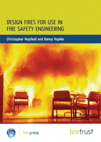 Design Fires for Use in Fire Safety Engineering: (FB 29)